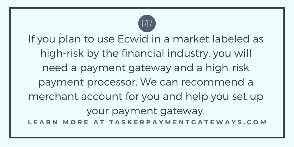 Ecwid high-risk payment gateways – Tasker Payment Gateway quote image